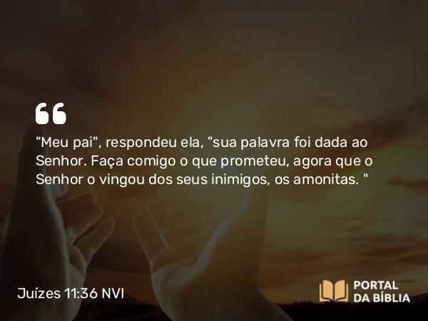 Juízes 11:36 NVI - 