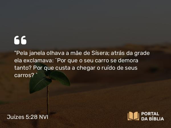 Juízes 5:28 NVI - 