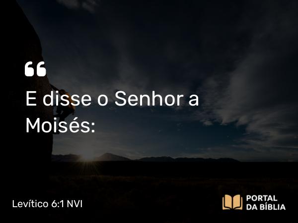 Levítico 6:1-7 NVI - E disse o Senhor a Moisés: