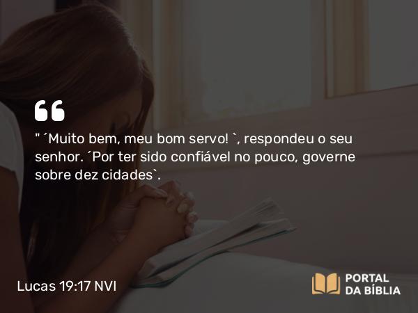 Lucas 19:17 NVI - 