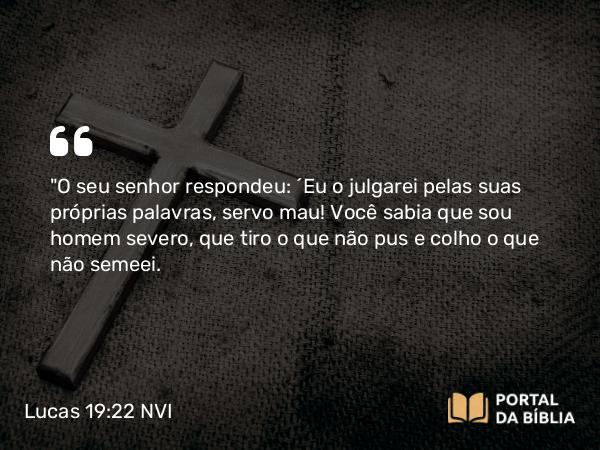 Lucas 19:22 NVI - 