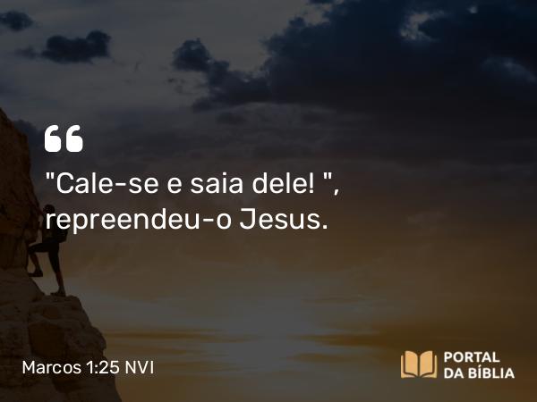 Marcos 1:25 NVI - 