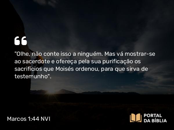 Marcos 1:44 NVI - 