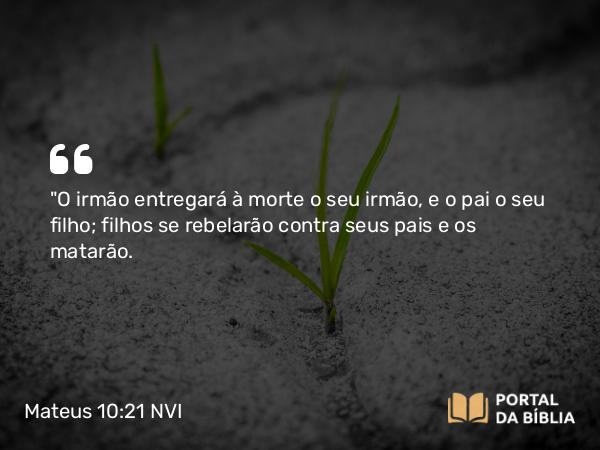 Mateus 10:21 NVI - 