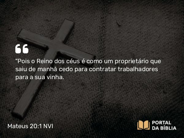 Mateus 20:1 NVI - 