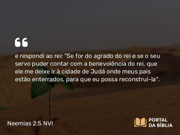 Neemias 2:5 NVI - e respondi ao rei: 