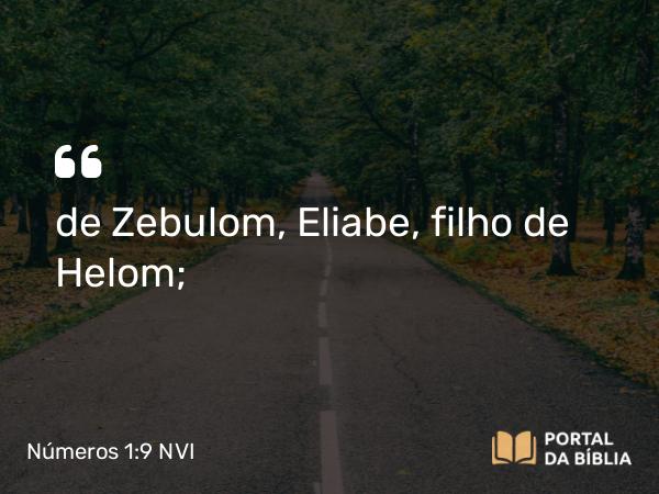 Números 1:9 NVI - de Zebulom, Eliabe, filho de Helom;