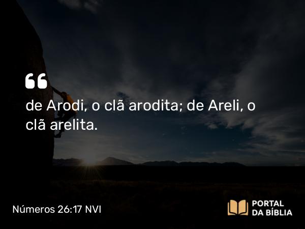 Números 26:17 NVI - de Arodi, o clã arodita; de Areli, o clã arelita.