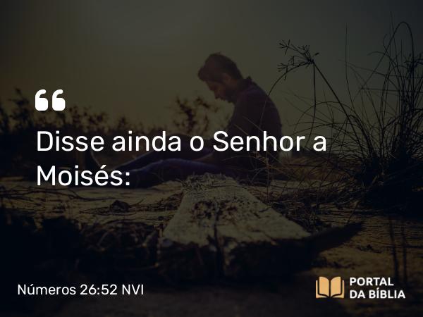 Números 26:52-56 NVI - Disse ainda o Senhor a Moisés: