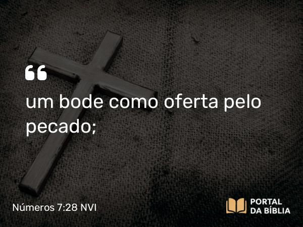 Números 7:28 NVI - um bode como oferta pelo pecado;