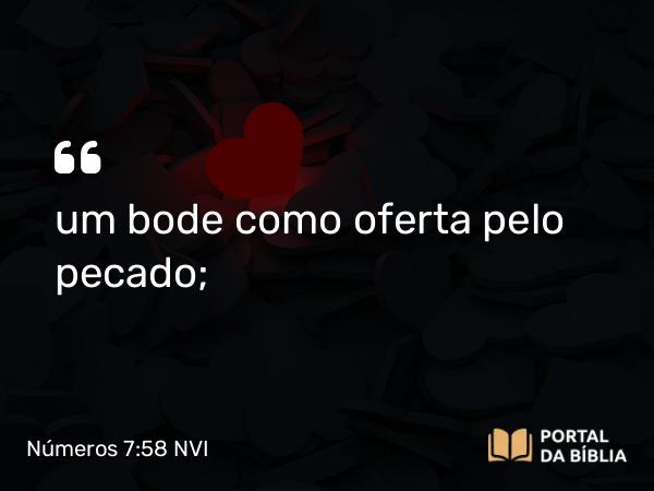 Números 7:58 NVI - um bode como oferta pelo pecado;