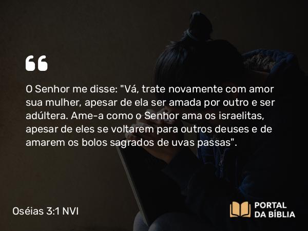 Oséias 3:1 NVI - O Senhor me disse: 