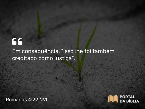 Romanos 4:22 NVI - Em conseqüência, 