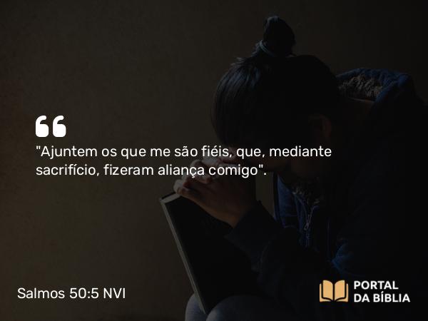 Salmos 50:5 NVI - 