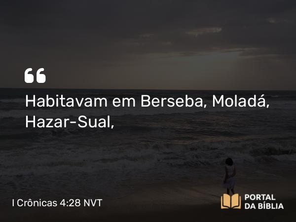 I Crônicas 4:28-33 NVT - Habitavam em Berseba, Moladá, Hazar-Sual,