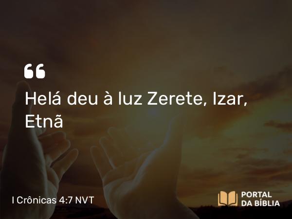 I Crônicas 4:7 NVT - Helá deu à luz Zerete, Izar, Etnã