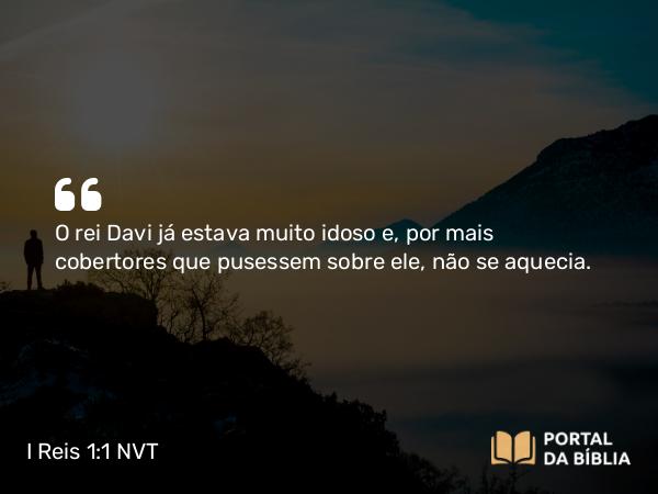 I Reis 1:1-40 NVT - O rei Davi já estava muito idoso e, por mais cobertores que pusessem sobre ele, não se aquecia.