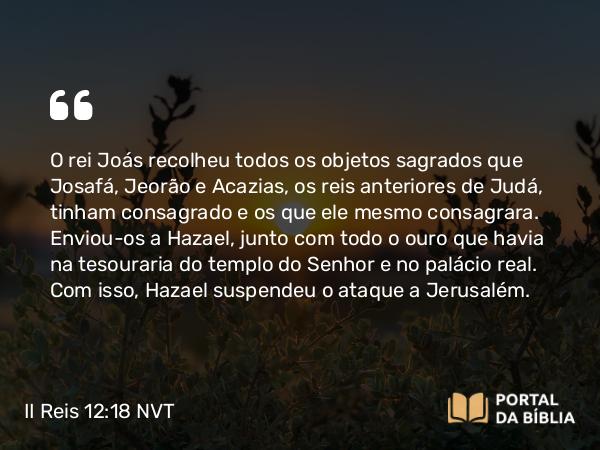 II Reis 12:18 NVT - O rei Joás recolheu todos os objetos sagrados que Josafá, Jeorão e Acazias, os reis anteriores de Judá, tinham consagrado e os que ele mesmo consagrara. Enviou-os a Hazael, junto com todo o ouro que havia na tesouraria do templo do SENHOR e no palácio real. Com isso, Hazael suspendeu o ataque a Jerusalém.