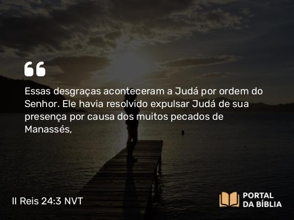 II Reis 24:3-4 NVT - Essas desgraças aconteceram a Judá por ordem do SENHOR. Ele havia resolvido expulsar Judá de sua presença por causa dos muitos pecados de Manassés,