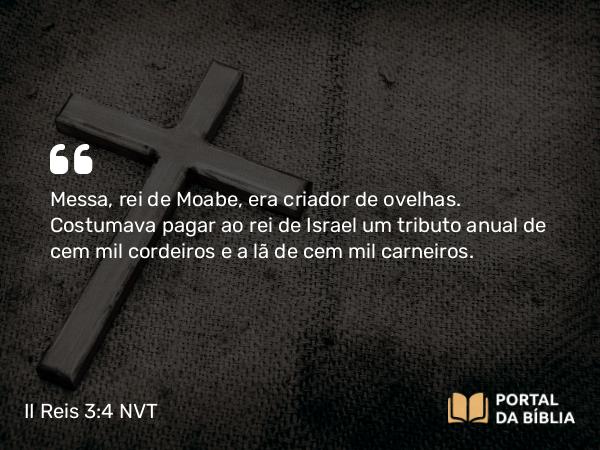 II Reis 3:4 NVT - Messa, rei de Moabe, era criador de ovelhas. Costumava pagar ao rei de Israel um tributo anual de cem mil cordeiros e a lã de cem mil carneiros.