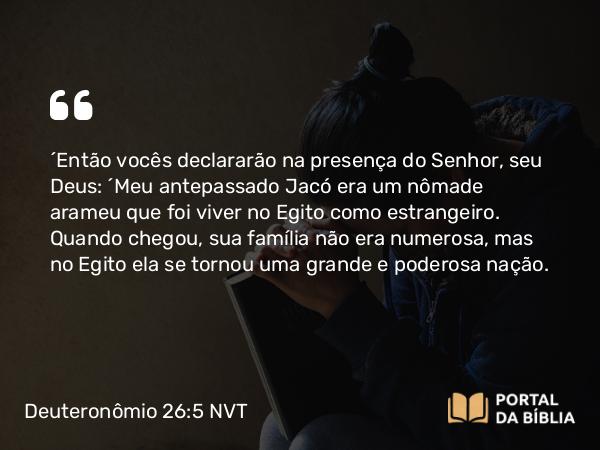 Deuteronômio 26:5 NVT - “Então vocês declararão na presença do SENHOR, seu Deus: ‘Meu antepassado Jacó era um nômade arameu que foi viver no Egito como estrangeiro. Quando chegou, sua família não era numerosa, mas no Egito ela se tornou uma grande e poderosa nação.