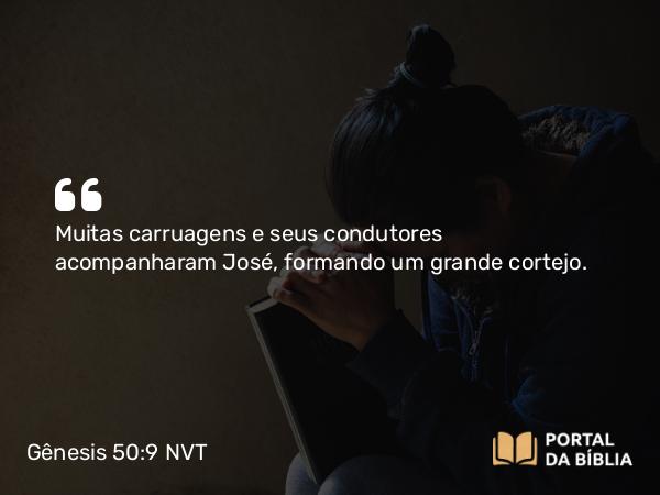 Gênesis 50:9 NVT - Muitas carruagens e seus condutores acompanharam José, formando um grande cortejo.