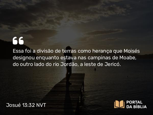 Josué 13:32-33 NVT - Essa foi a divisão de terras como herança que Moisés designou enquanto estava nas campinas de Moabe, do outro lado do rio Jordão, a leste de Jericó.