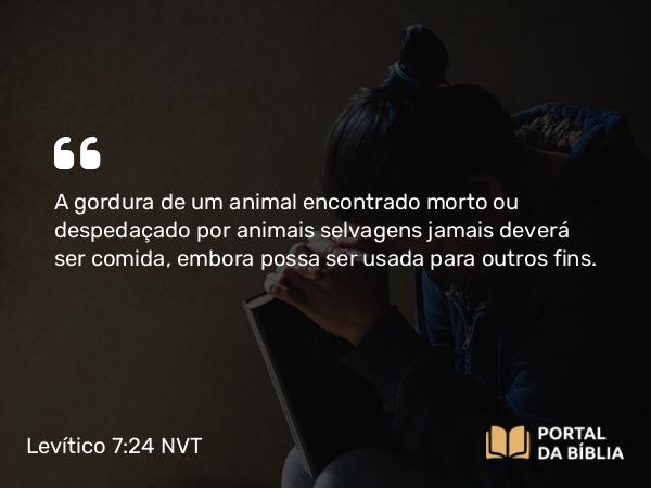 Levítico 7:24 NVT - A gordura de um animal encontrado morto ou despedaçado por animais selvagens jamais deverá ser comida, embora possa ser usada para outros fins.