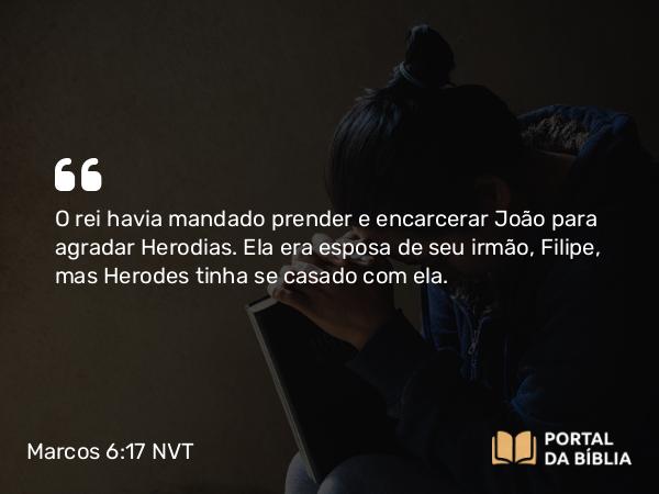 Marcos 6:17-18 NVT - O rei havia mandado prender e encarcerar João para agradar Herodias. Ela era esposa de seu irmão, Filipe, mas Herodes tinha se casado com ela.