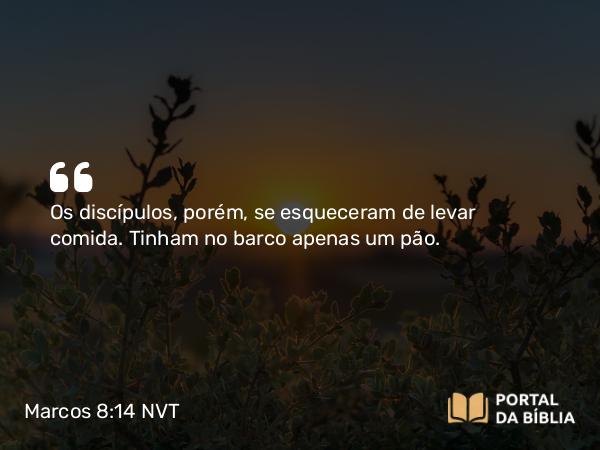 Marcos 8:14-21 NVT - Os discípulos, porém, se esqueceram de levar comida. Tinham no barco apenas um pão.