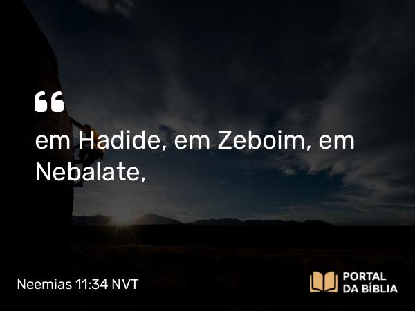 Neemias 11:34 NVT - em Hadide, em Zeboim, em Nebalate,