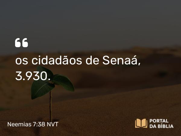 Neemias 7:38 NVT - os cidadãos de Senaá, 3.930.