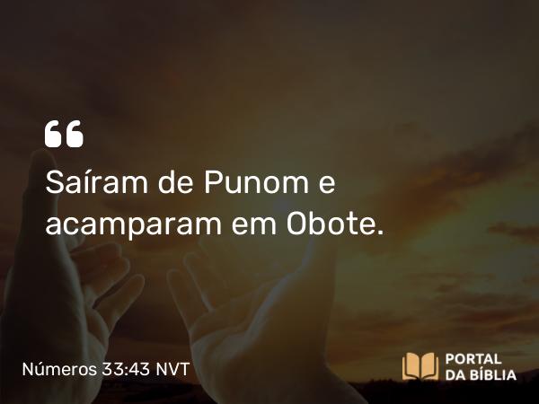 Números 33:43 NVT - Saíram de Punom e acamparam em Obote.