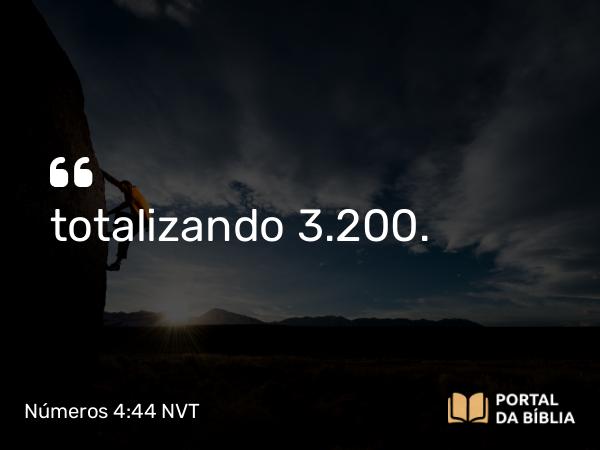 Números 4:44 NVT - totalizando 3.200.